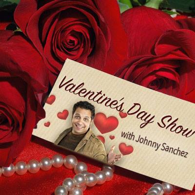 Valentine's Day w/ Johnny Sanchez
