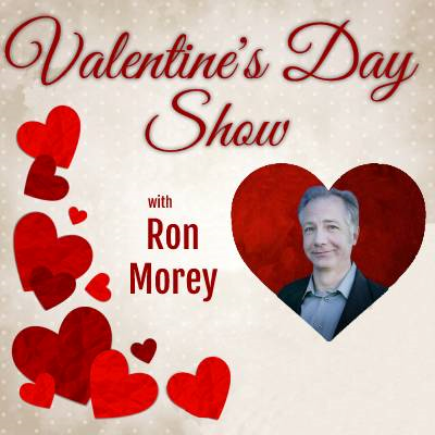 Valentine's Day w/ Ron Morey
